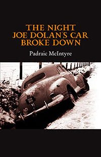 The Night Joe Dolan's Car Broke Down - Padraic McIntyre